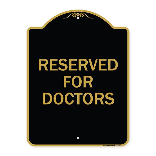 Designer Series Sign-Reserved for Doctors, Black & Gold Aluminum Sign, 18" x 24", BG-1824-23210